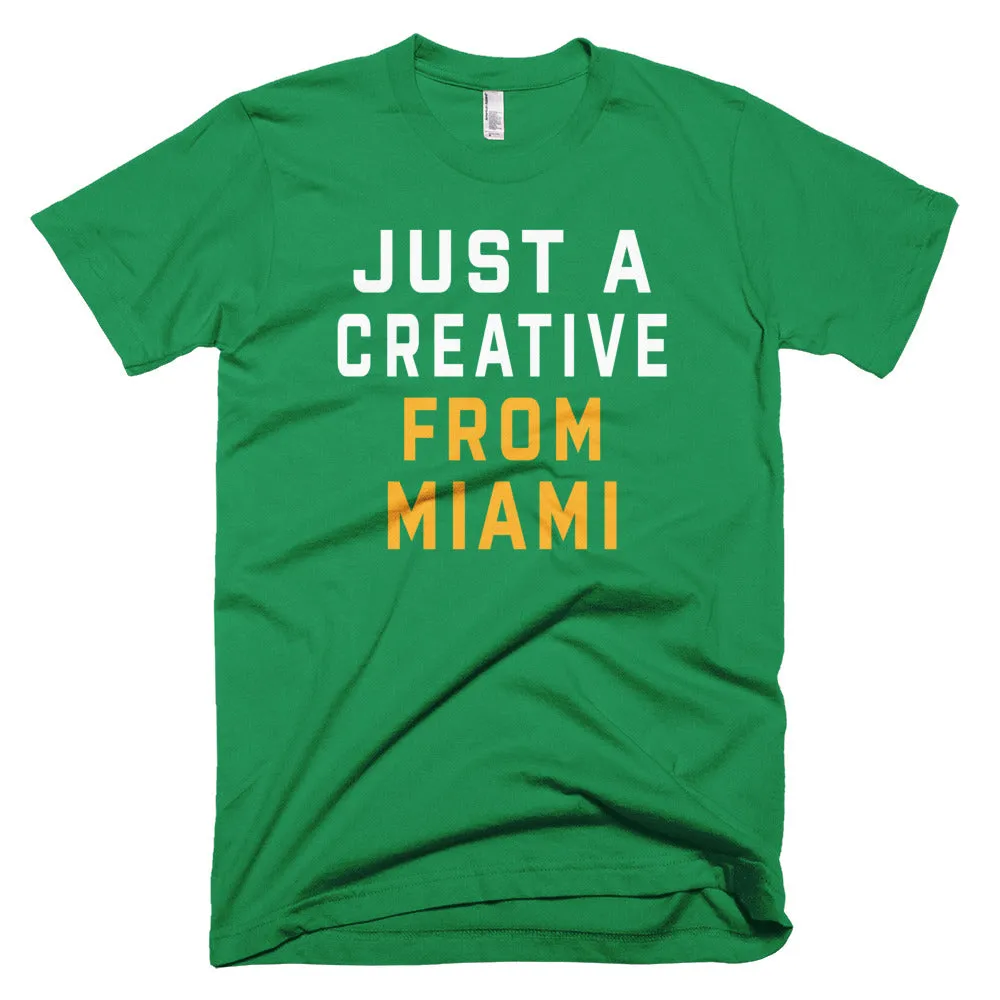JUST A CREATIVE FROM MIAMI T-Shirt