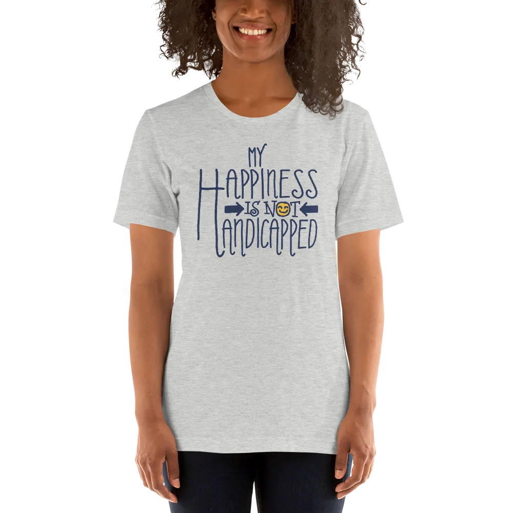 My Happiness is Not Handicapped (Shirt)