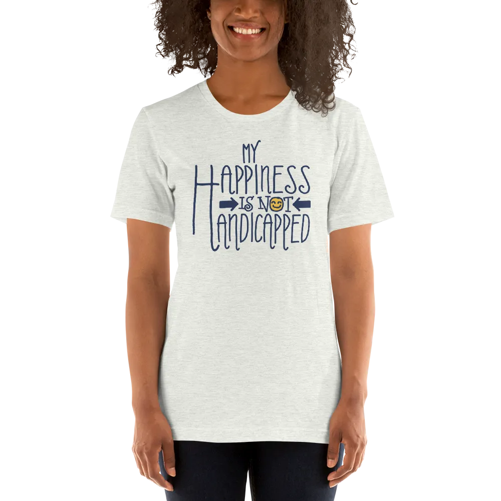 My Happiness is Not Handicapped (Shirt)