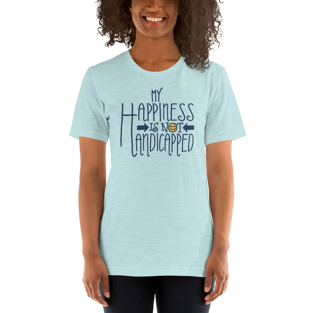 My Happiness is Not Handicapped (Shirt)