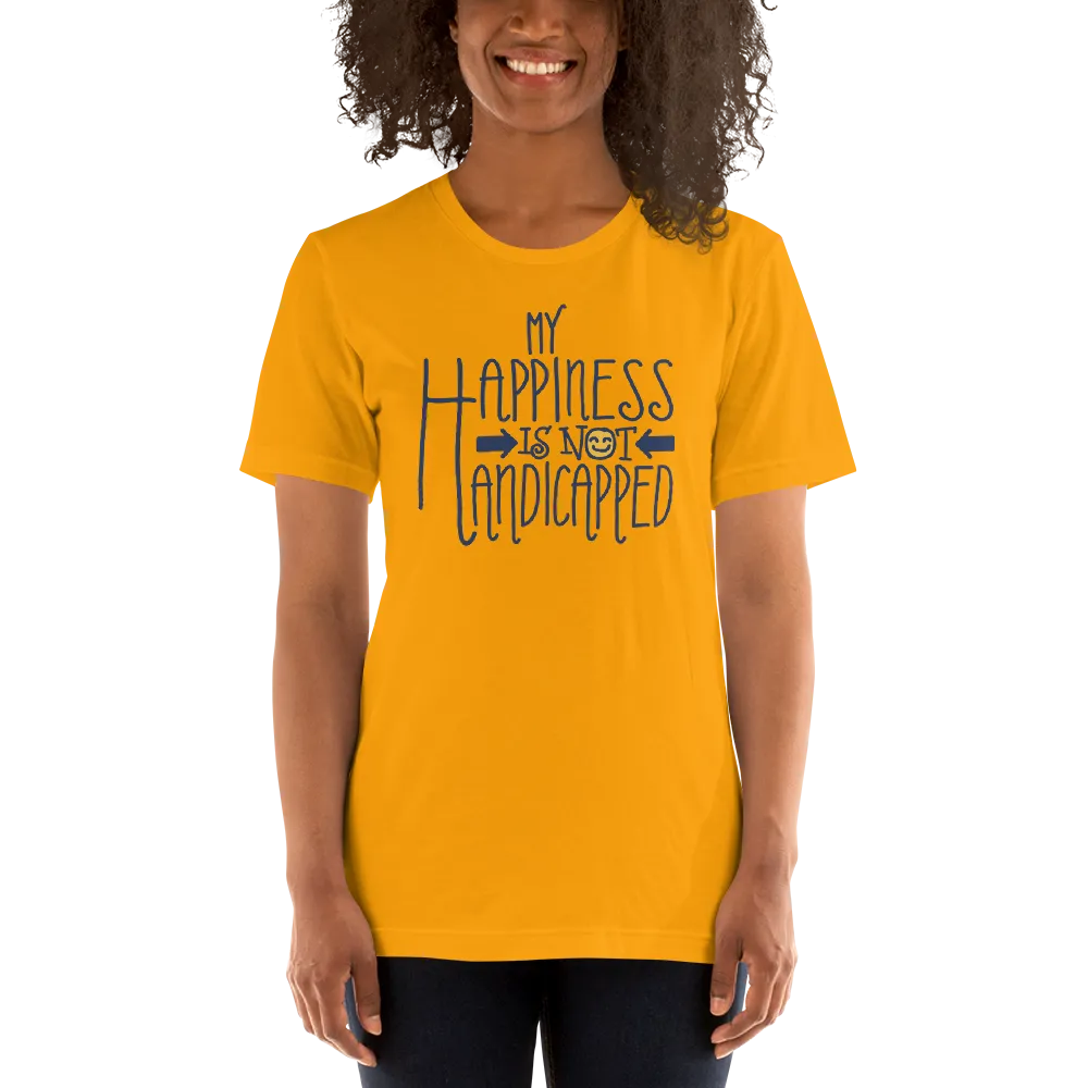 My Happiness is Not Handicapped (Shirt)