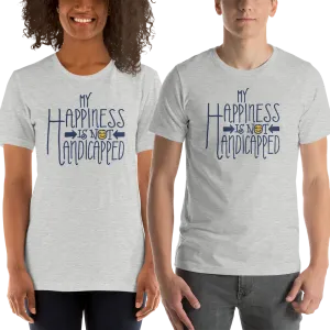 My Happiness is Not Handicapped (Shirt)