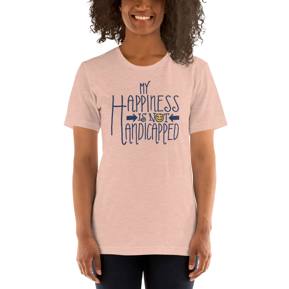 My Happiness is Not Handicapped (Shirt)