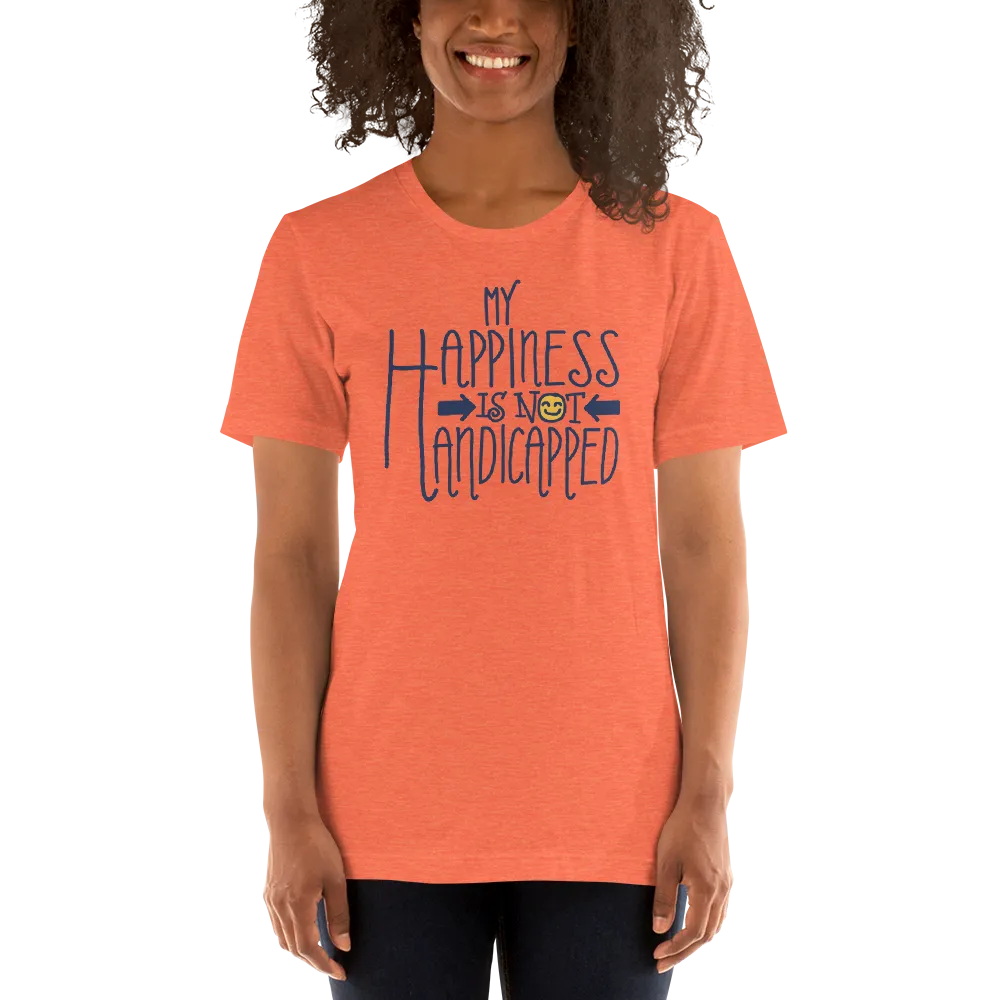 My Happiness is Not Handicapped (Shirt)