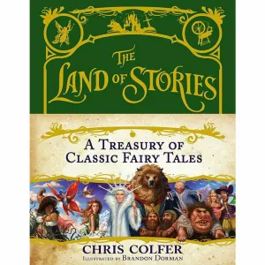 The Land of Stories: A Treasury of Classic Fairy Tales by Chris Colfer Hardcover